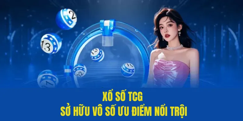 TCG Xổ Số - Sân Chơi Lô Đề Uy Tín, Đẳng Cấp Của QQ88 4 Xổ số TCG sở hữu vô số ưu điểm nổi trội