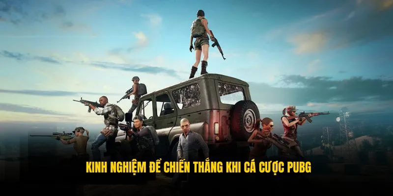 Cá Cược PUBG - Loại Hình Mới Lạ Siêu Hấp Dẫn Tại QQ88 4 Kinh nghiệm chơi giúp bạn thắng lớn khi cược PUBG