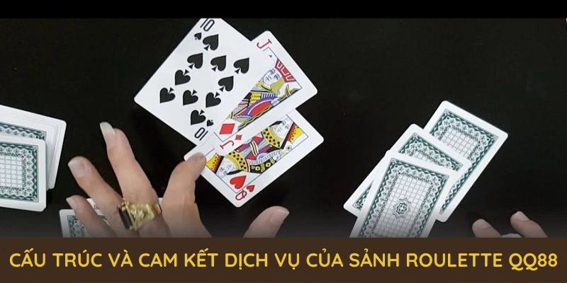 Roulette QQ88 – Vòng Quay May Mắn, Trúng Lớn Mỗi Ngày! 2 Giới thiệu về cấu trúc và cam kết dịch vụ của sảnh Roulette QQ88