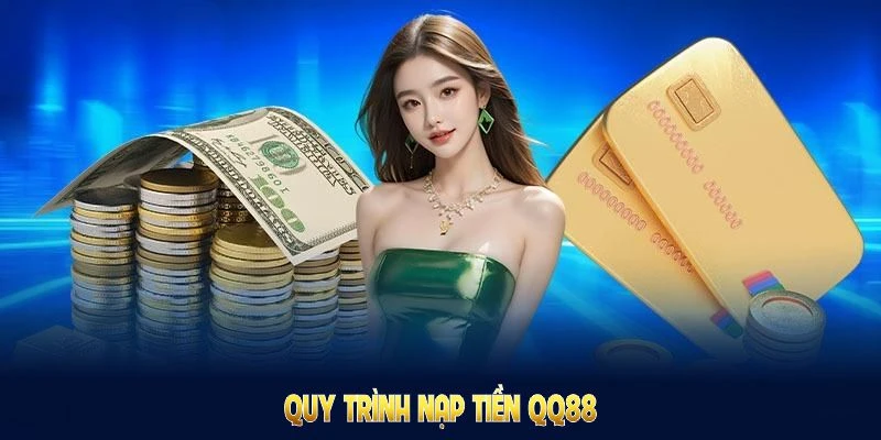 Nạp Tiền QQ88: Nhanh Gọn Nhận Ưu Đãi Đặc Biệt Từ Nhà Cái 2 Quy trình nạp tiền QQ88 nhanh chóng giúp mọi người an tâm giao dịch