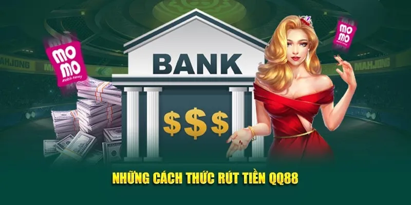 Rút Tiền QQ88 - Hướng Dẫn Chi Tiết Từ A Đến Z Quy Trình 4 Tổng hợp các cách rút tiền tại nhà cái