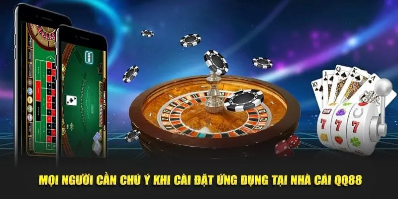 Tải App QQ88 - Trải Nghiệm Săn Thưởng Ngay Trên Di Động 4 Tải app QQ88 nên lưu ý những gì