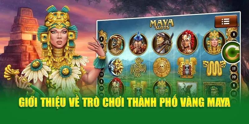 Thành Phố Vàng Maya - Cơ Hội Trúng Jackpot Khủng Ở QQ88 2 Game thành phố Maya siêu hot tại QQ88
